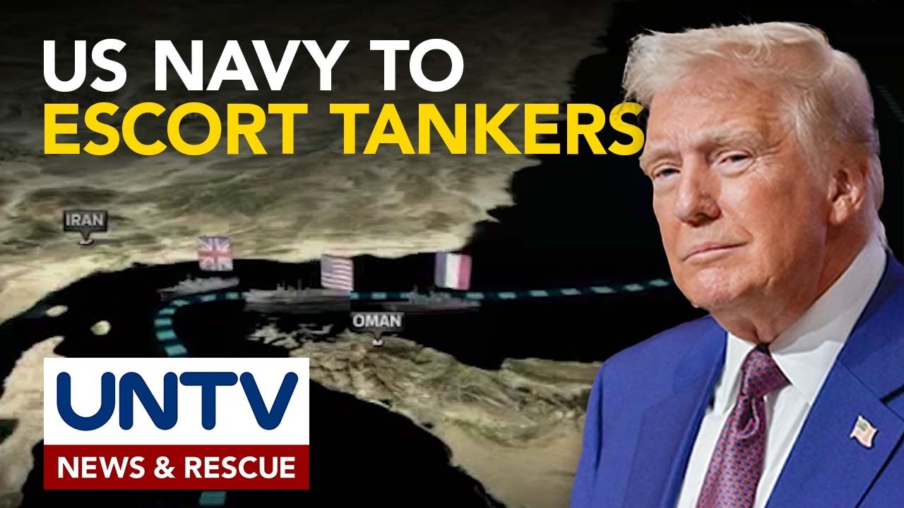 Trump, magde-deploy ng US Navy para i-escort ang oil tankers sa Strait of Hormuz
