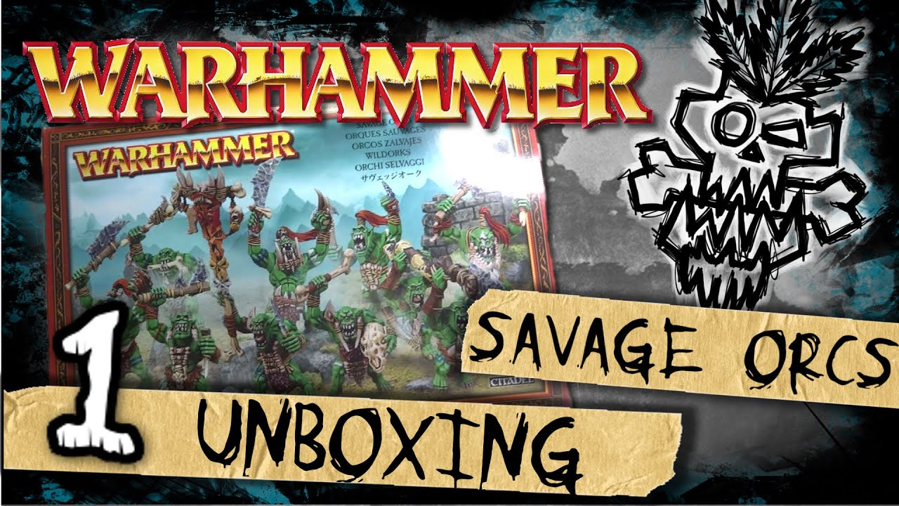 SAVAGE ORCS - Pt. 1 - UNBOXING