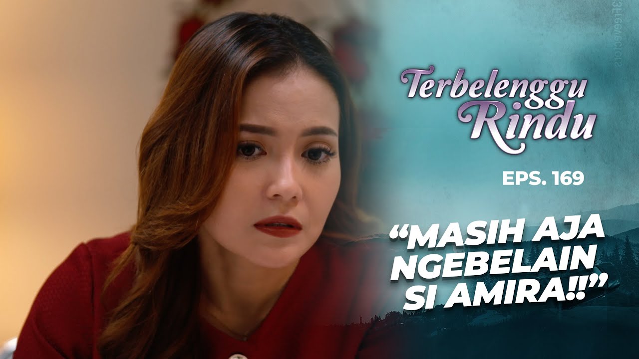 Vernie Benci Karena Arkana Belain Amira Terus | TERBELENGGU RINDU | EPS. 169 (2/3)