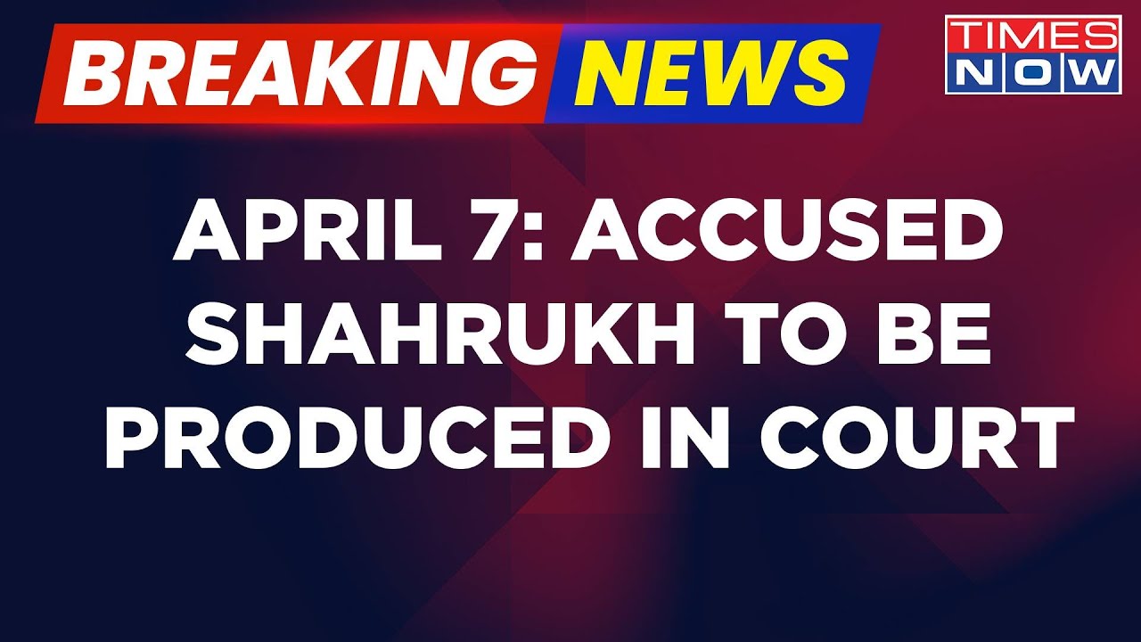 Breaking News | Kozhikode Train Attack: Accused Shahrukh Saifi To Be Produced In Court On April 7