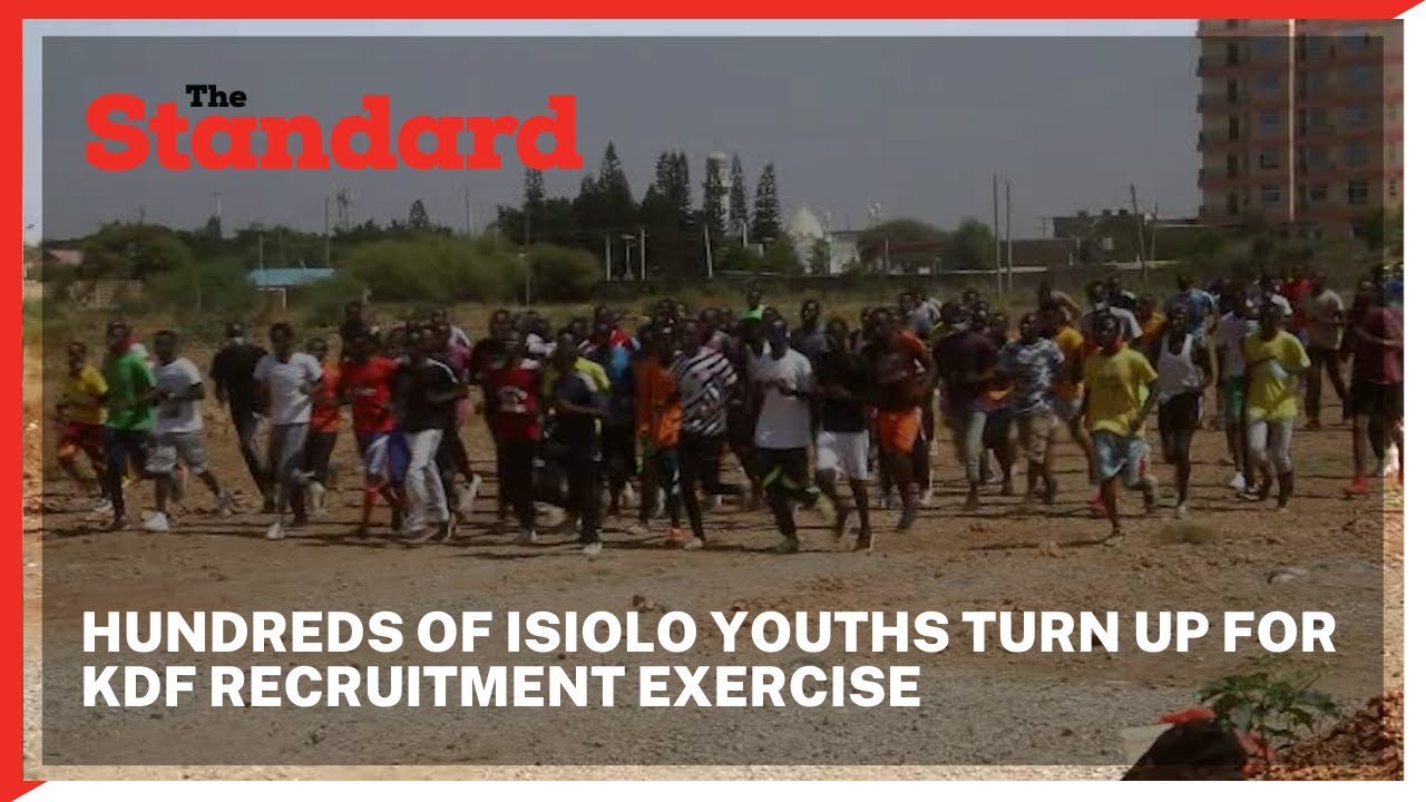 Hundreds of Isiolo youths turn up for KDF recruitment exercise amid concerns over drug among boys