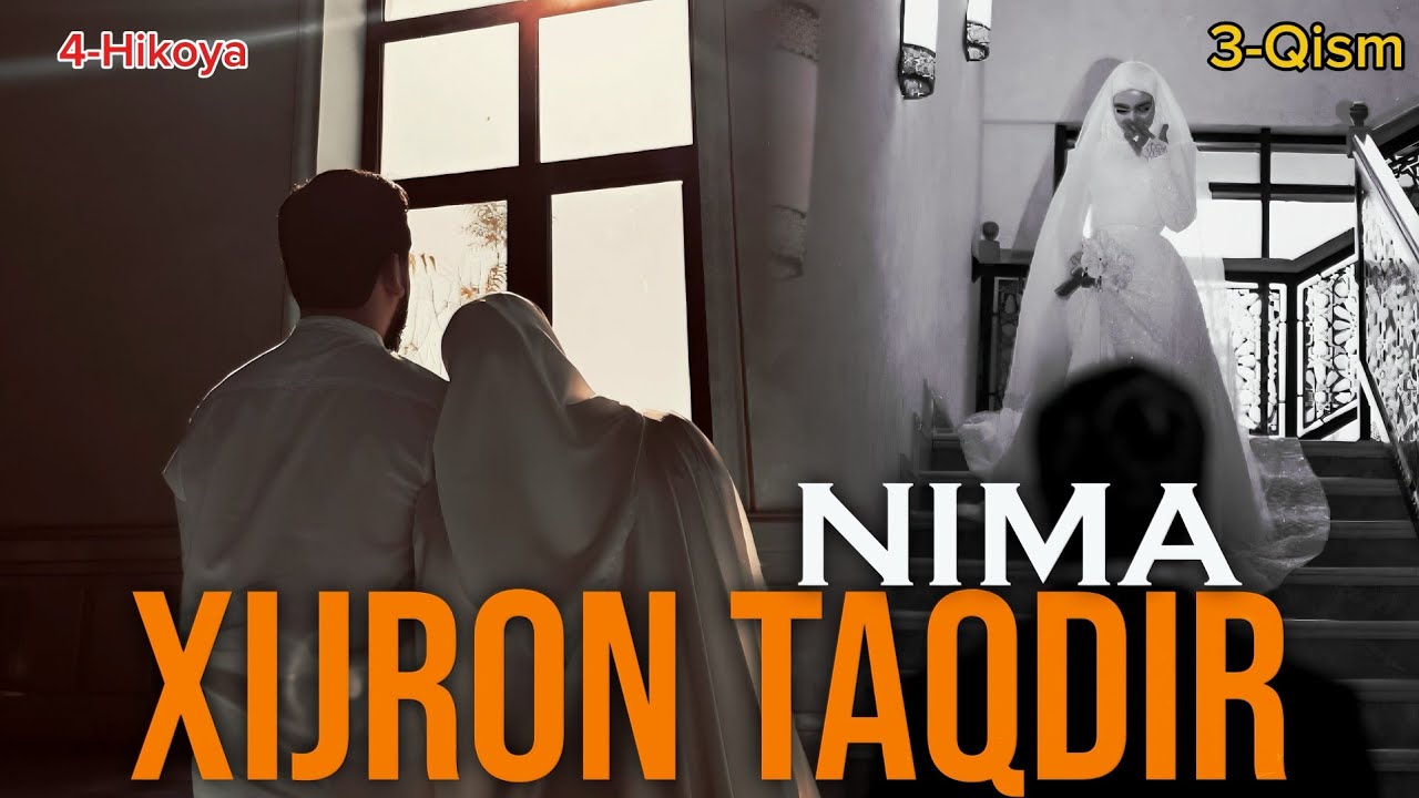 XIJRON TAG'DIRI NIMA || 3-Qism [4-Hikoya] Eng gullagan yoshlik chogʻimda 4-Hikoya || 3-кисм