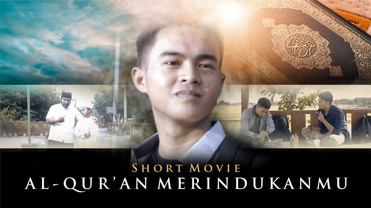 Al-Qur'an Merindukanmu  - Film Pendek Inspirasi - Gontor TV