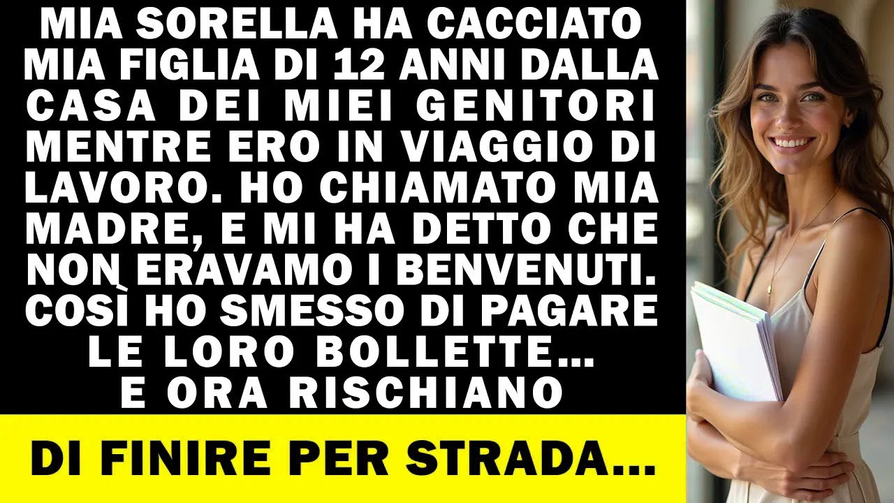 Mia sorella ha cacciato mia figlia di 12 anni di casa… così io ho fatto lo stesso...