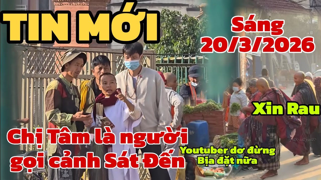 Thông tin mới nhất về sư Minh Tuệ 20/3. Chị Tâm chính là người báo cảnh đến vào ngày hôm qua