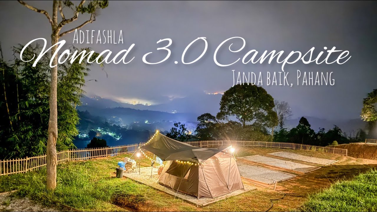 Nomad 3 0 Campsite, Janda Baik, Pahang. - Campsite baharu dengan view Genting Highland.