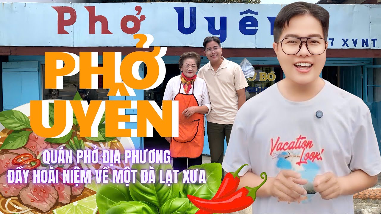 Vlog 133 I Phở Uyên - quán phở địa phương đầy hoài niệm về một Đà Lạt xưa