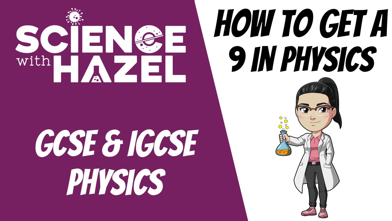 How To Get A 9 In Your Physics Exams | GCSE & IGCSE Physics