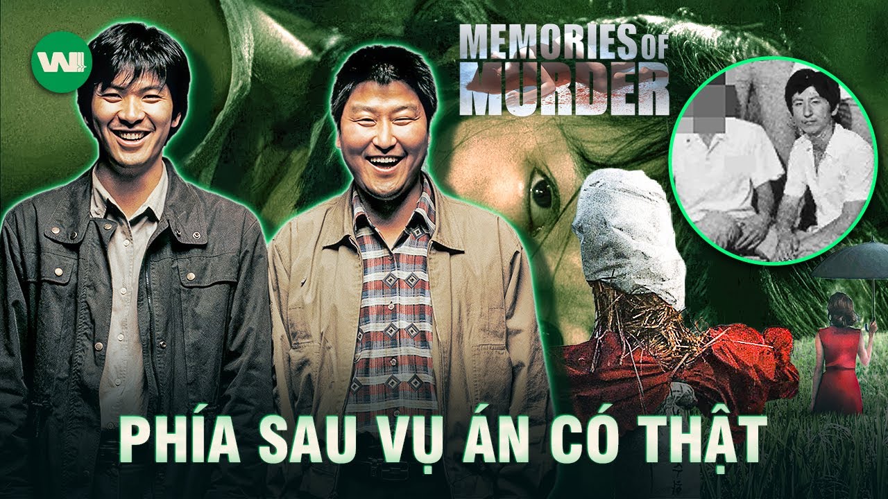 GIẢI M&Atilde; VỤ &Aacute;N C&Oacute; THẬT R&Uacute;NG ĐỘNG ĐẰNG SAU BỘ PHIM MEMORIES OF MURDER