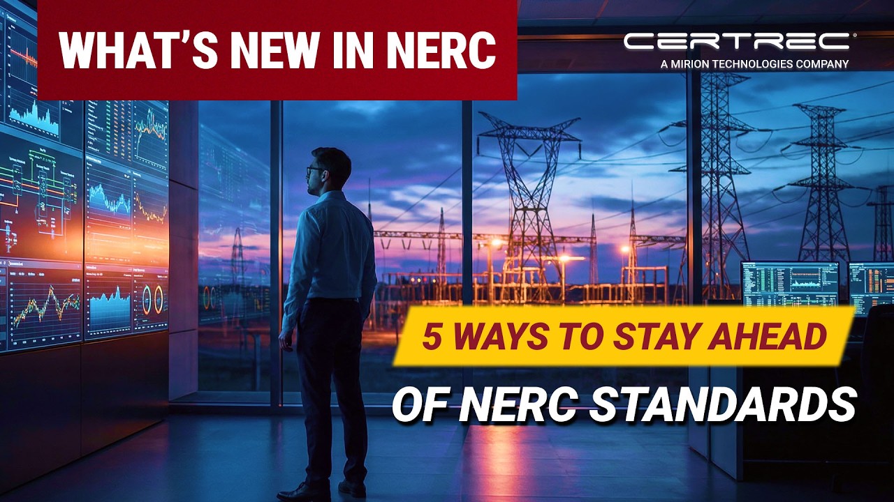 5 Ways to Stay Ahead of Upcoming NERC Standards in 2026 | What&rsquo;s New in NERC