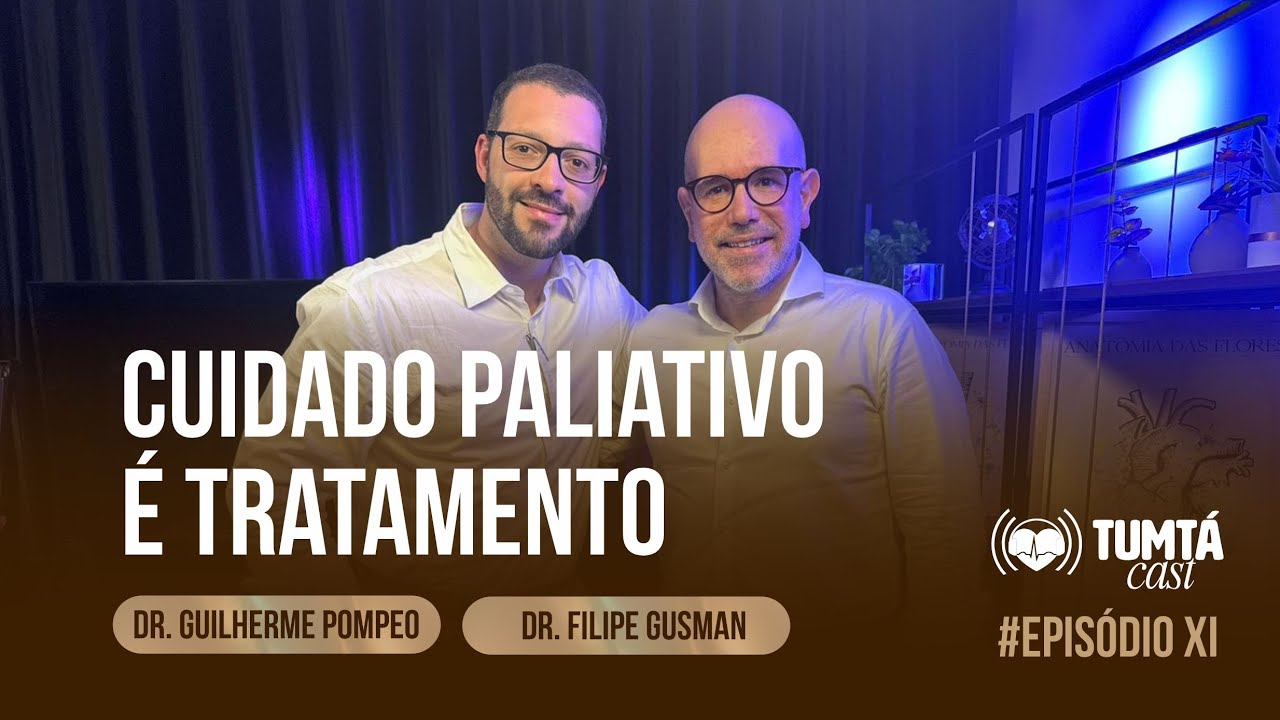 Cuidado paliativo é tratamento (Tumtá Cast)