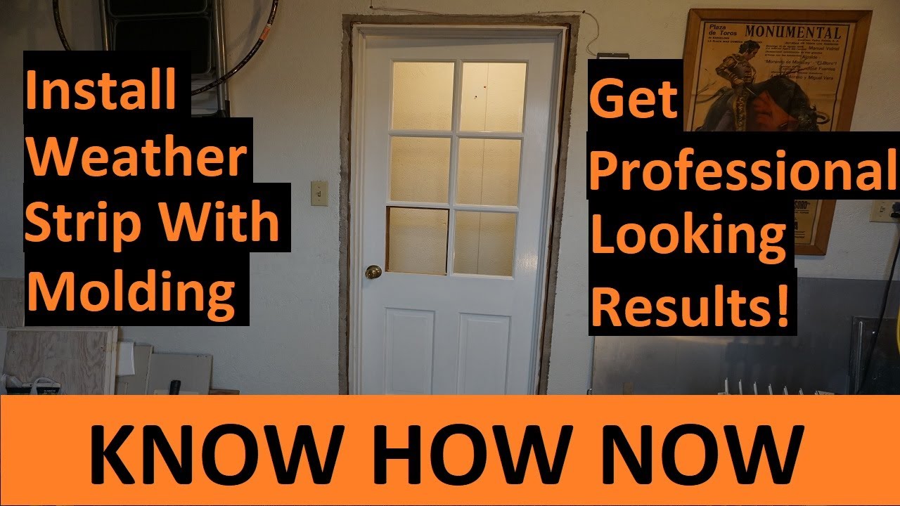 Replace Door Seal Weather Stripping and Stop Molding