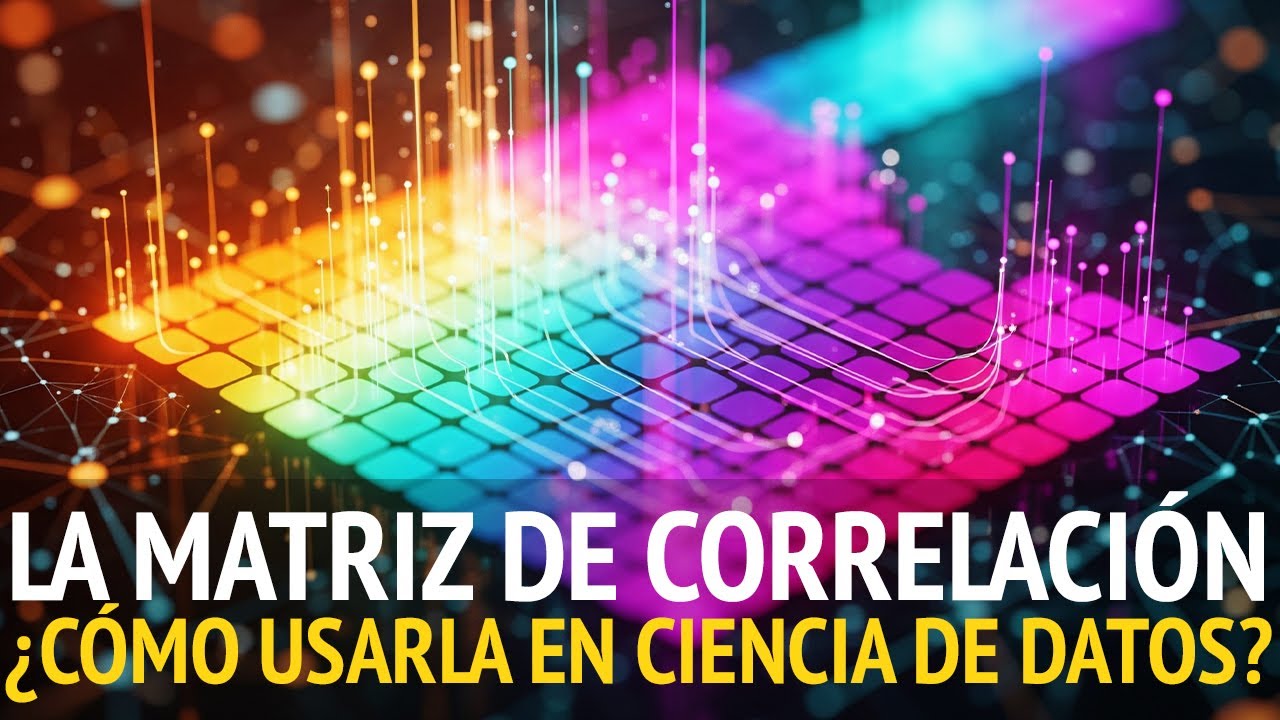 La MATRIZ DE CORRELACI&Oacute;N &iexcl;EXPLICADA!
