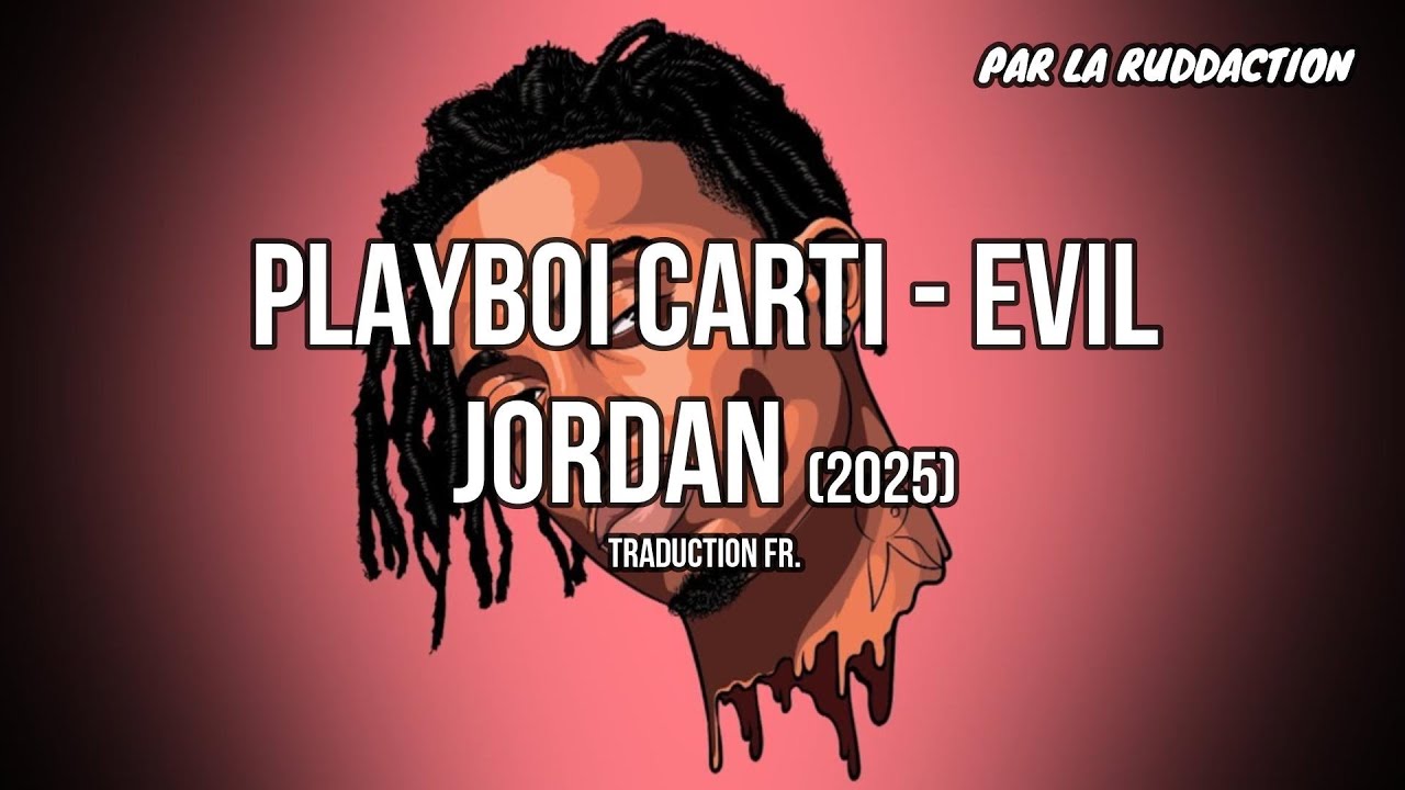 Playboi Carti - EVIL J0RDAN [Traduction fran&ccedil;aise 🇫🇷] &bull; LA RUDDACTION