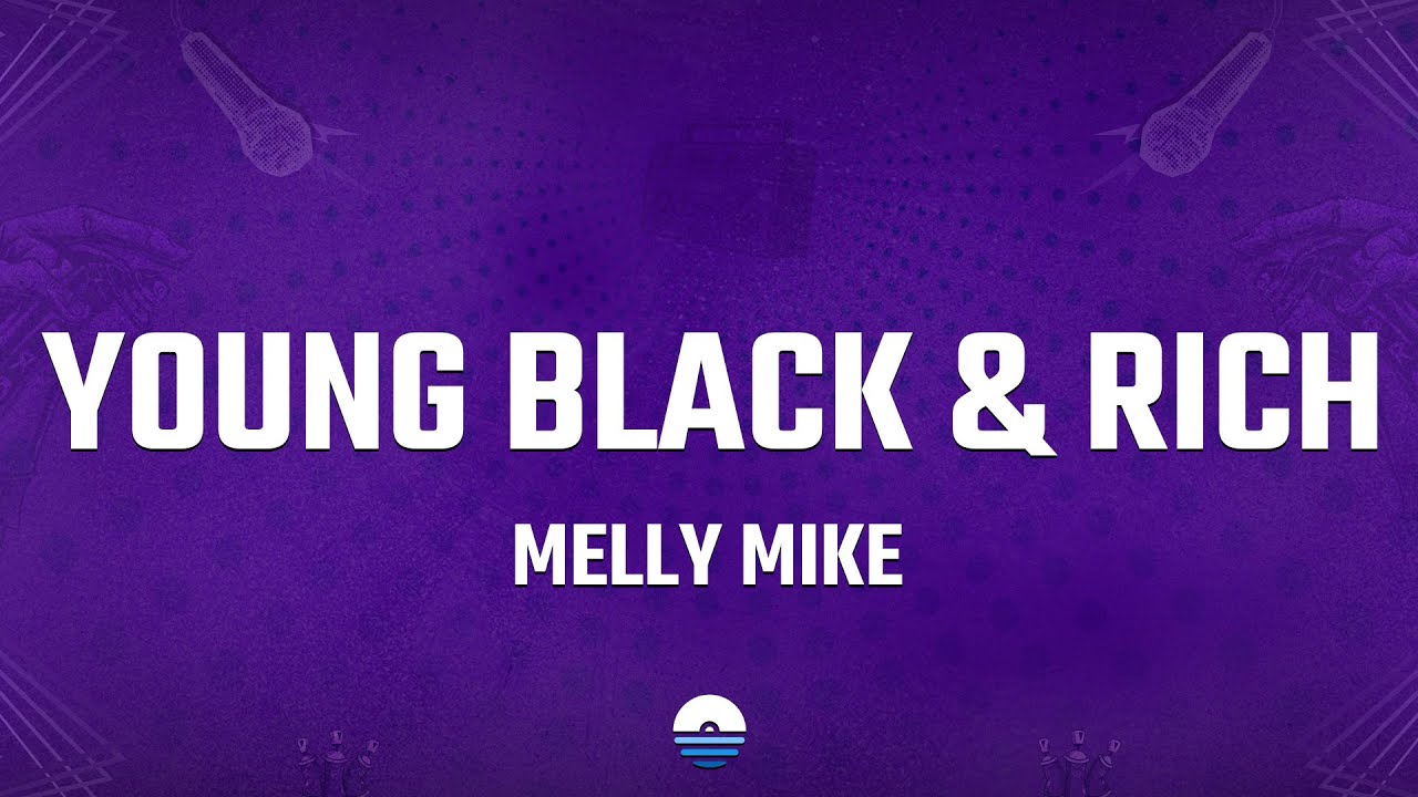 Melly Mike - Young Black & Rich (Lyrics) 