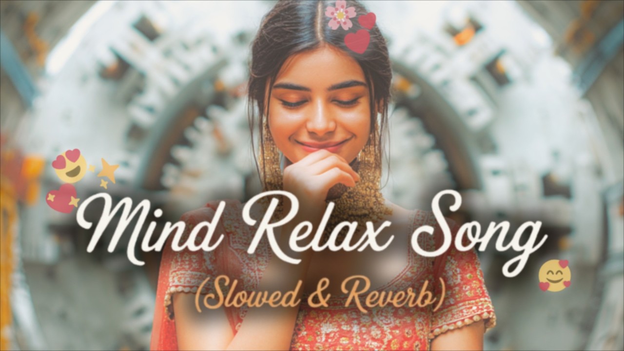 🎧2026 Ultimate Mind Relaxing Lofi song | 📚Study, Sleep & Chill 🤗✨💕🎶💫＊055