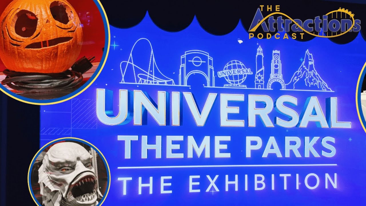The Attractions Podcast: Universal theme parks exhibition, and more news!