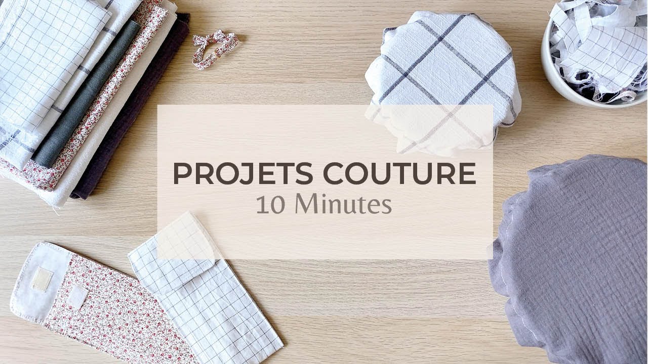 3 Projets Couture Faciles à Réaliser en 10 Minutes