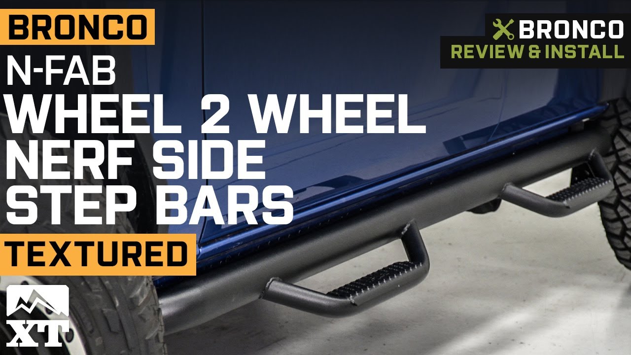 2021-2022 Bronco 4-Door N-Fab Wheel 2 Wheel Nerf Side Step Bars; Textured Black Review & Install