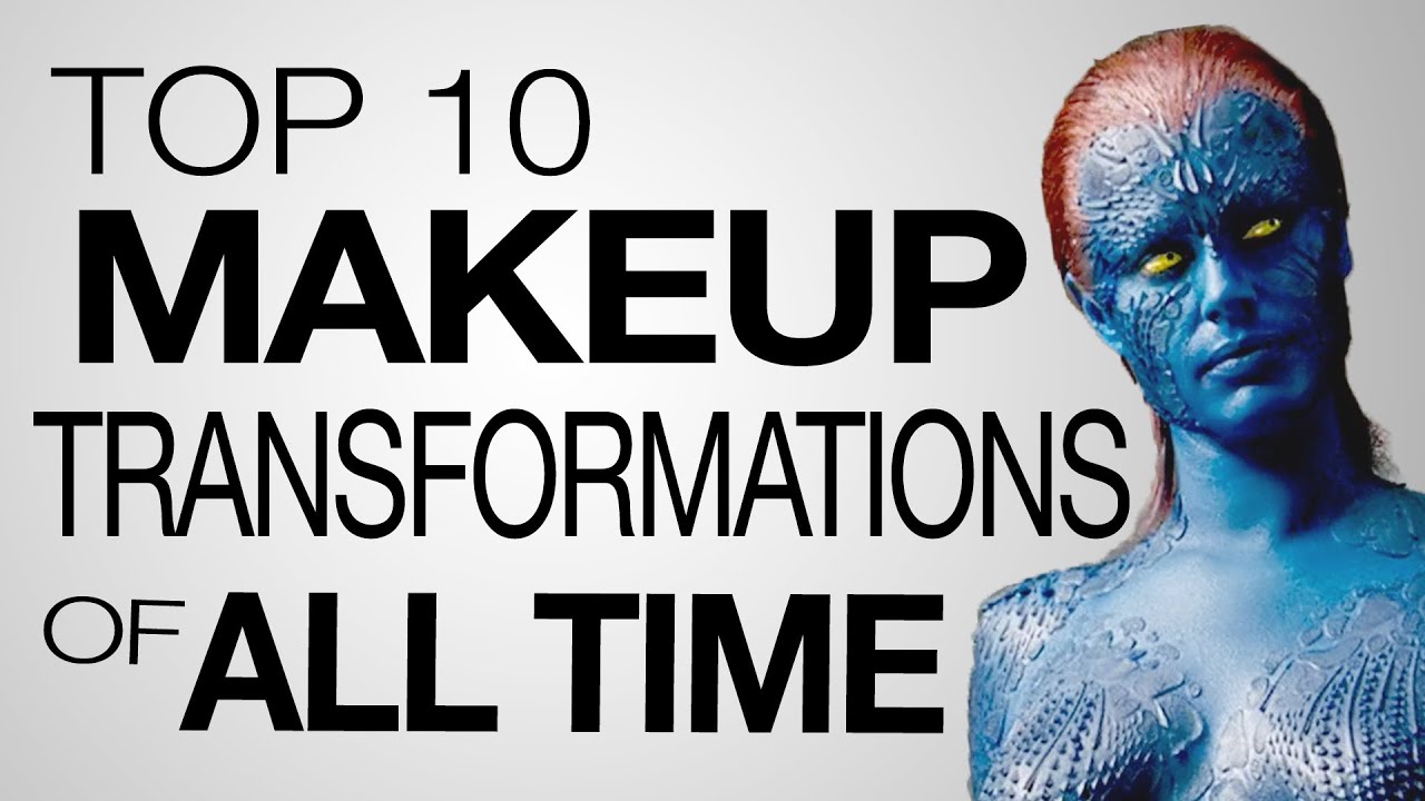 Top 10 Makeup Transformations of All Time