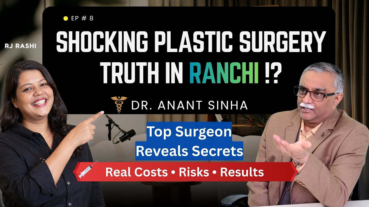 Why Plastic Surgery in Ranchi? | Dr. Anant Sinha | Thinking of Cosmetic Surgery? WATCH THIS First!