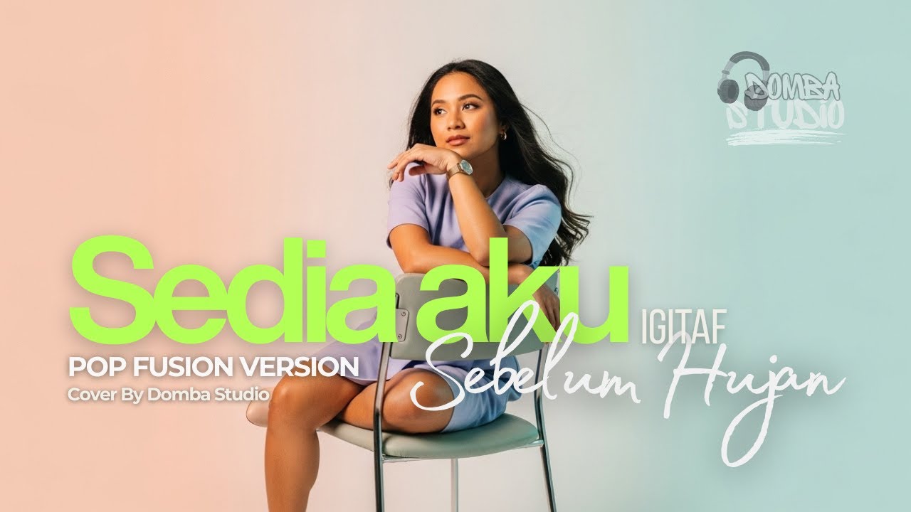 🎼 SEDIA AKU SEBELUM HUJAN (2025) – IDGITAF  – POP FUSION COVER VERSION | Domba Studio