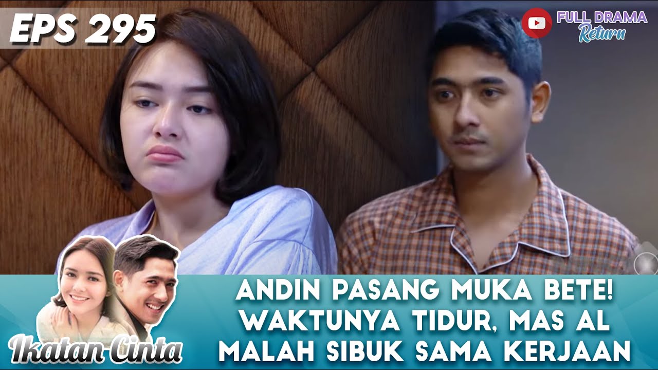 ANDIN PASANG MUKA BETE! WAKTUNYA TIDUR, MAS AL MALAH SIBUK SAMA KERJAAN - IKATAN CINTA