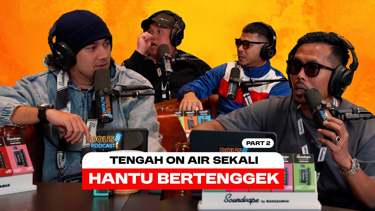 Dol's Podcast EP26 (Part 2) - HANTU BERTENGGEK DALAM STUDIO?!