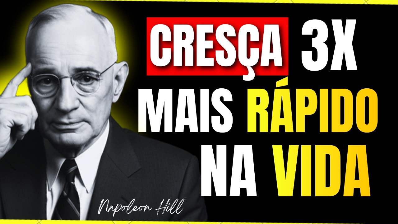 COMO CRESCER 3X MAIS RÁPIDO E MUDAR SUA REALIDADE FINANCEIRA | NAPOLEON HILL