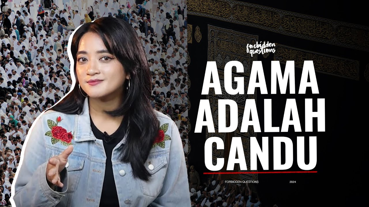 AGAMA ADALAH CANDU? - FORBIDDEN QUESTIONS