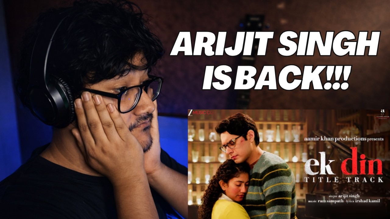 My Honest Reaction to Ek Din (Title Track) – Aamir Khan x Arijit Singh Masterpiece! 😍
