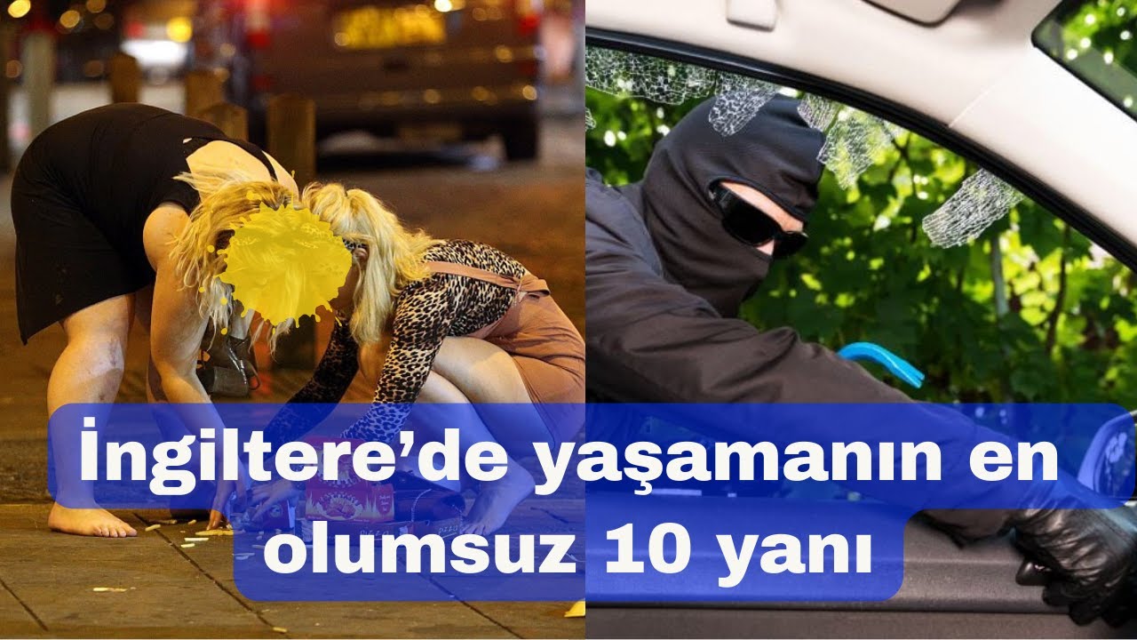 İNGİLTERE'DE YAŞAMANIN EN OLUMSUZ 10 YANI !!!