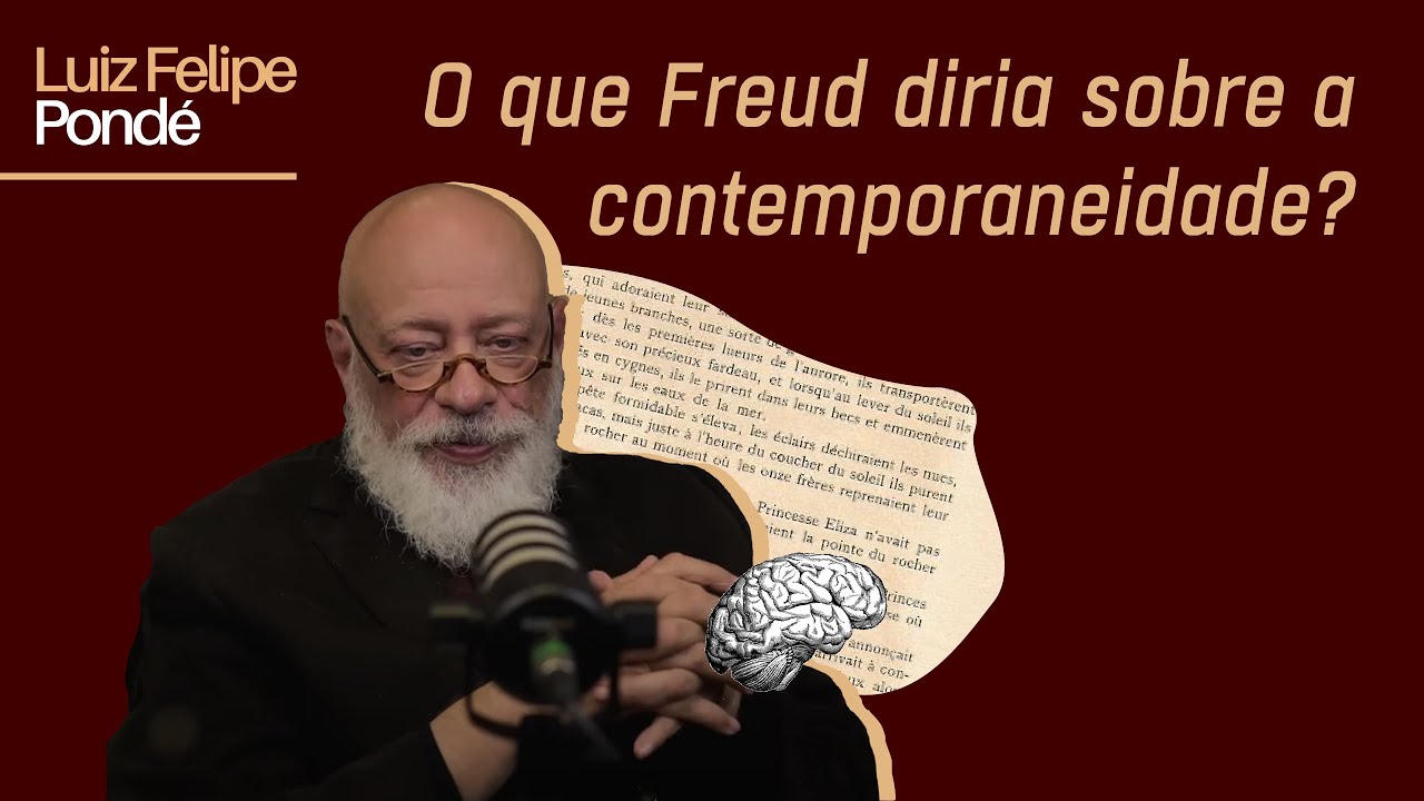O que Freud diria sobre a contemporaneidade? | Luiz Felipe Pondé