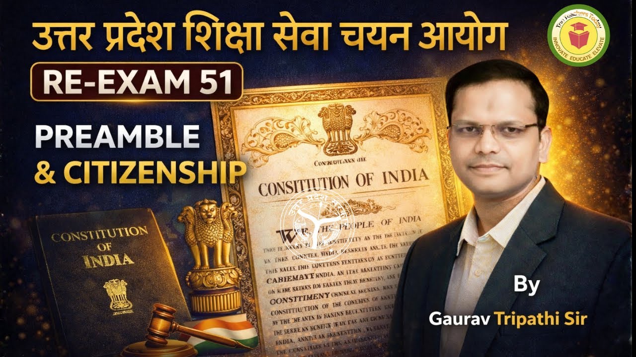 UPHESC 51 Re-Exam | Preamble & Citizenship Explained | Indian Polity Lecture by Gaurav Tripathi Sir