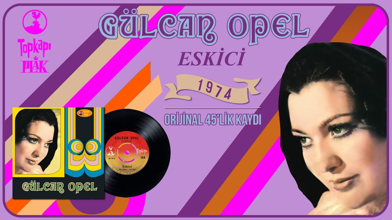 Gülcan Opel - Eskici - Official Audio - Orijinal 45'lik Kayıt