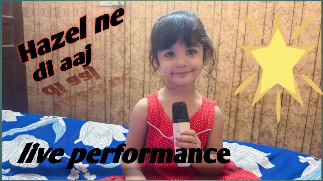 Hazel’s live parformance 😀plz watch full video 