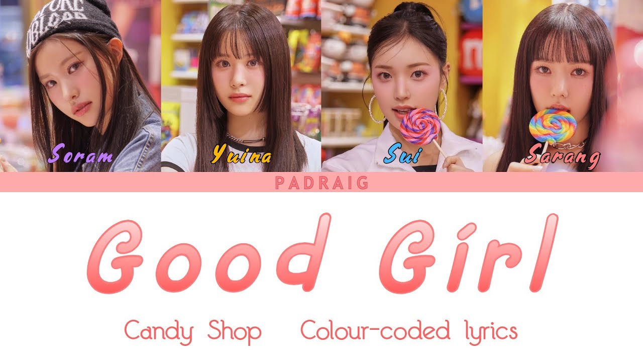 Candy Shop(캔디샵) - Good Girl Colour-coded lyrics