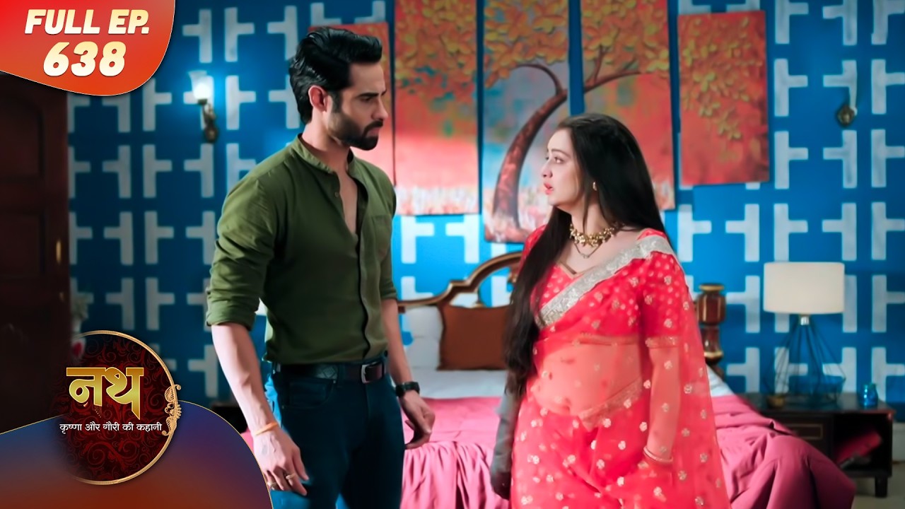 Nath Krishna aur Gauri ki Kahani | Full Episode 638 | Dangal Dil se