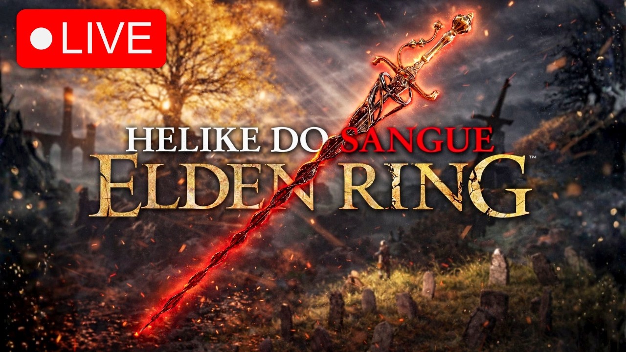 LIVE – Zerando Elden Ring com a Helike do Sangue