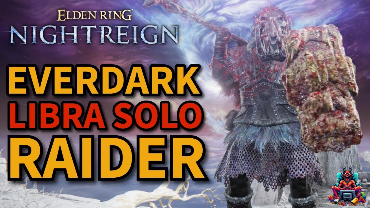 Everdark Libra Solo Raider - Elden Ring Nightreign