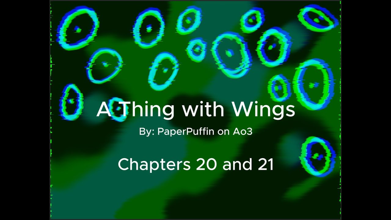 Danny Phantom Podfic: A Thing with Wings Chapter 20 and 21