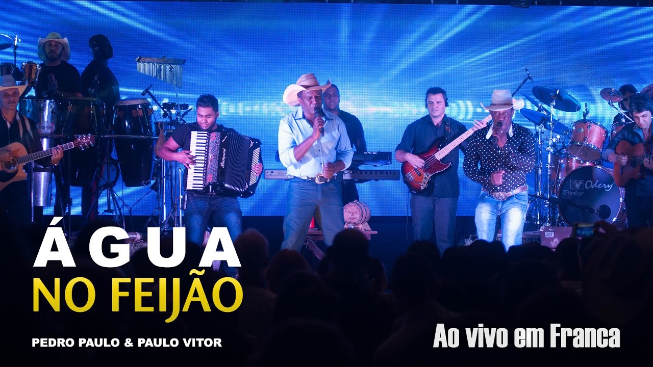 Pedro Paulo e Paulo Vitor - Água no Feijão #DVDAOVIVOEMFRANCA