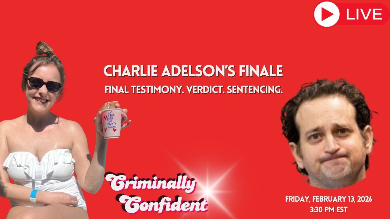 🔴 LIVE! Charlie Adelson Trial – FINAL DAY | Verdict & Sentencing | Full Courtroom Restream | GRWM
