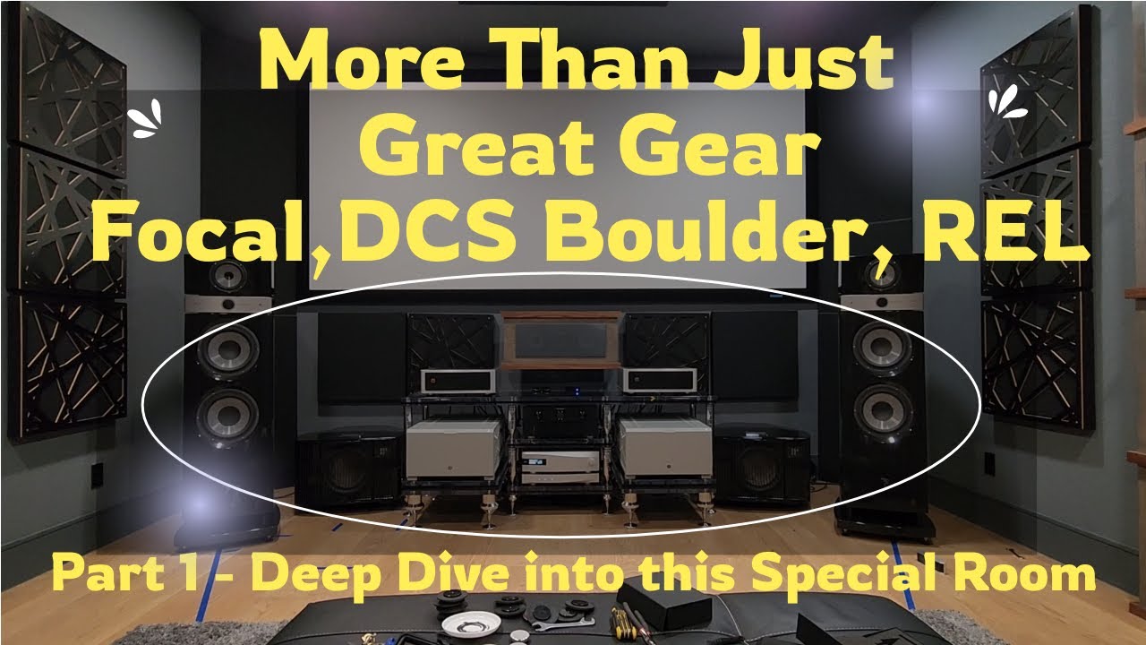 Focal, Boulder, DCS and REL...PLUS a Great Room - Part 1