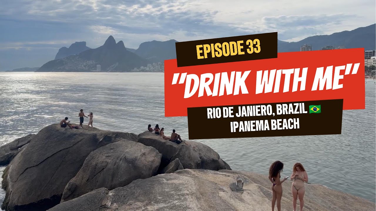 🍹 Drink With Me Around the World — Ep. 33: Arpoador Lookout • Ipanema, Rio 🇧🇷