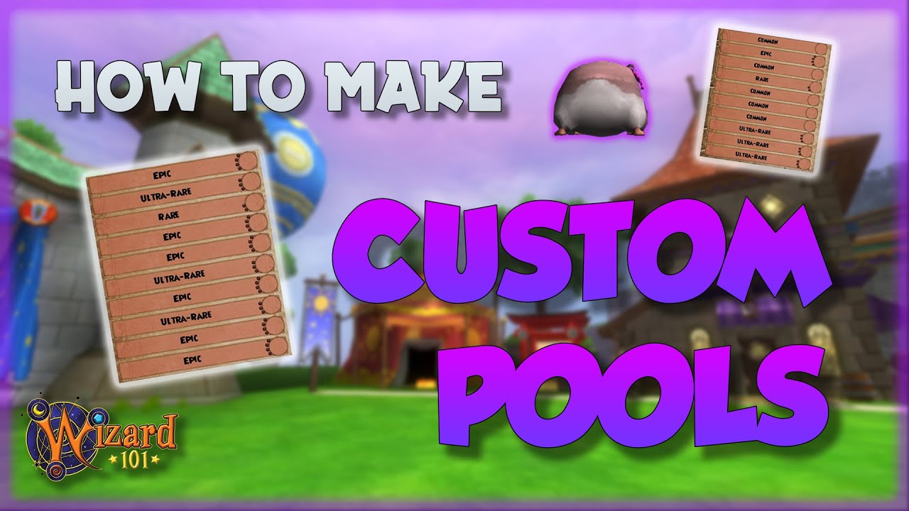 Wizard101: How to make Custom Pools