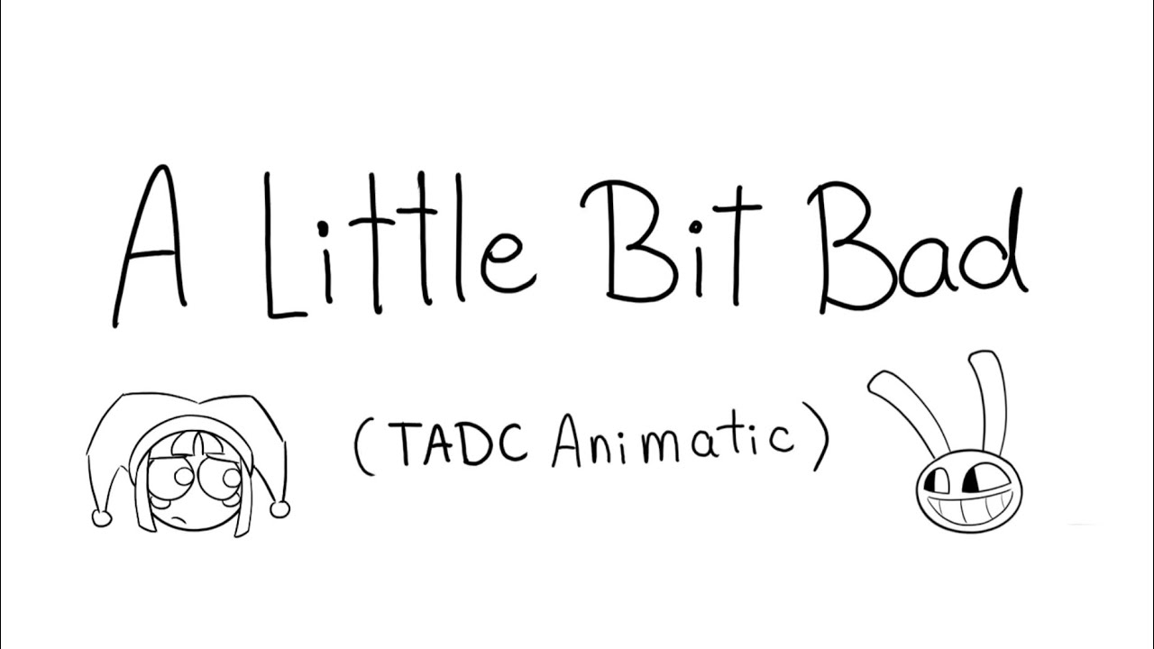 A Little Bit Bad ( TADC Animatic )