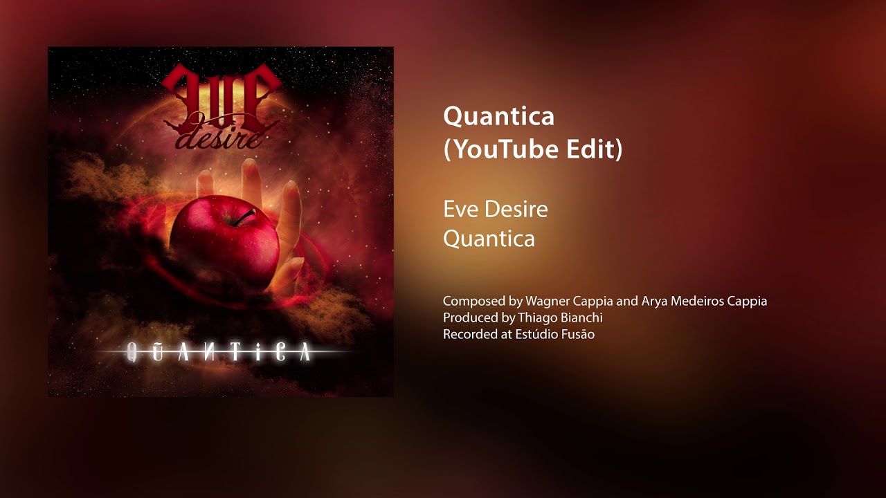 Quantica (YouTube Edit) - Eve Desire