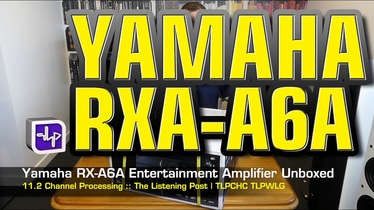 Yamaha RX-A6A Entertainment Amplifier | The Listening Post | TLPCHC TLPWLG