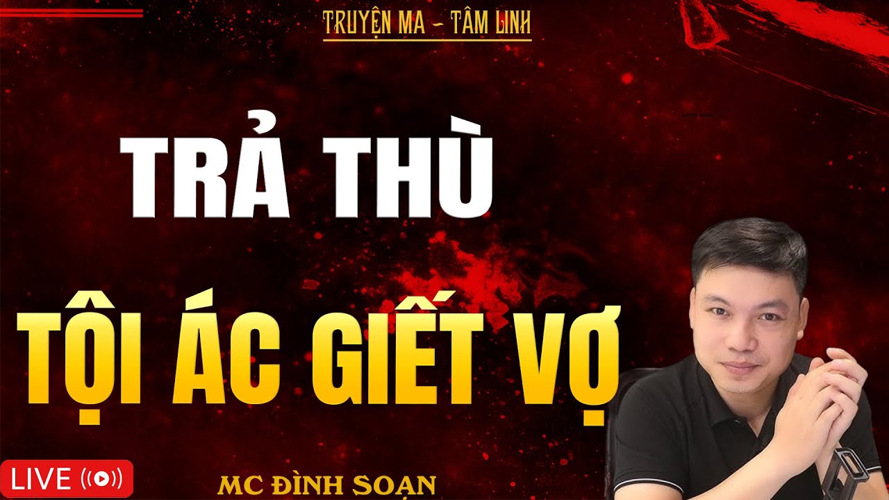 TRẢ THÙ TỘI ÁC GIẾT VỢ | Truyện Ma Kinh Dị - Tuyển Tập Truyện Ma Đình Soạn Hay Nhất 2025